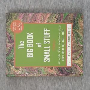 The Big Book of Small Stuff by Richard Carlson PhD